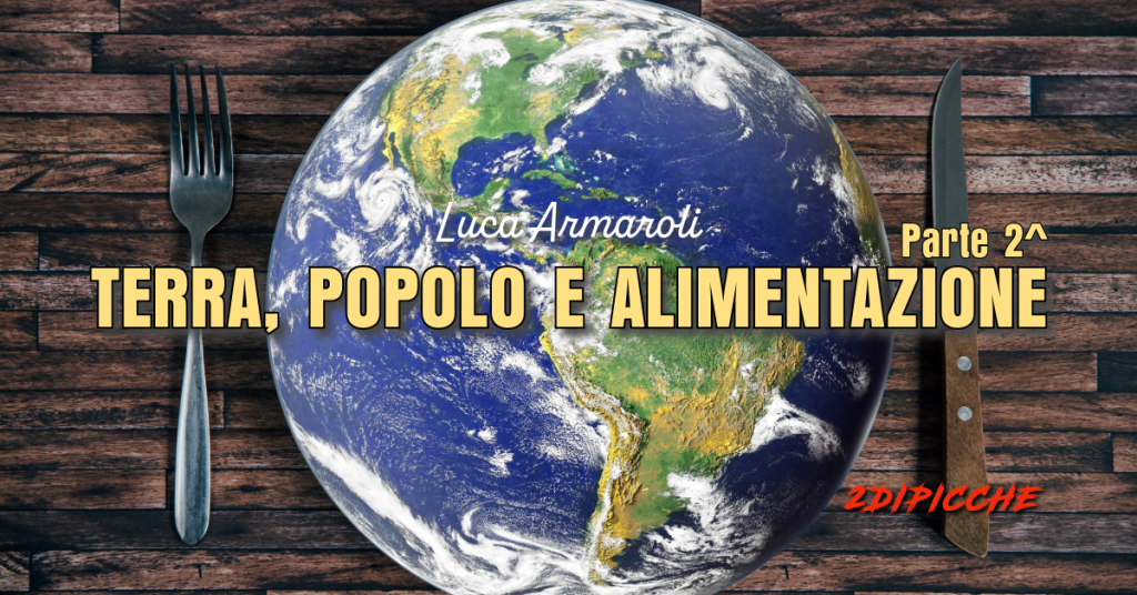 Terra, Popolo e Alimentazione - Parte 2^